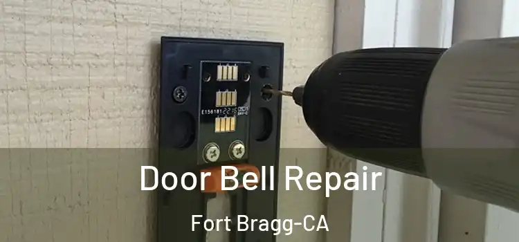  Door Bell Repair Fort Bragg-CA