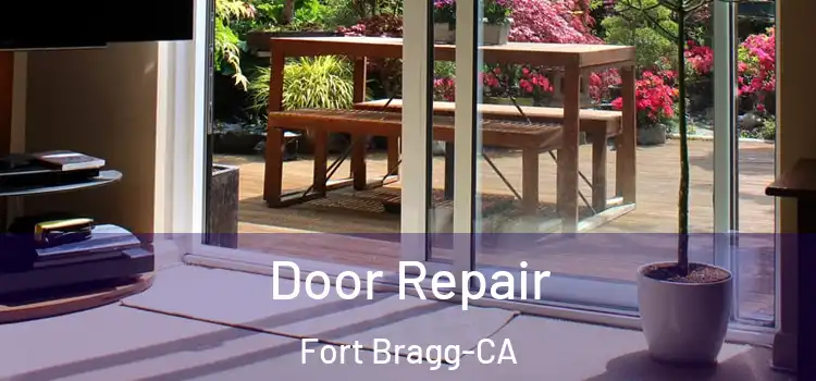 Door Repair Fort Bragg-CA