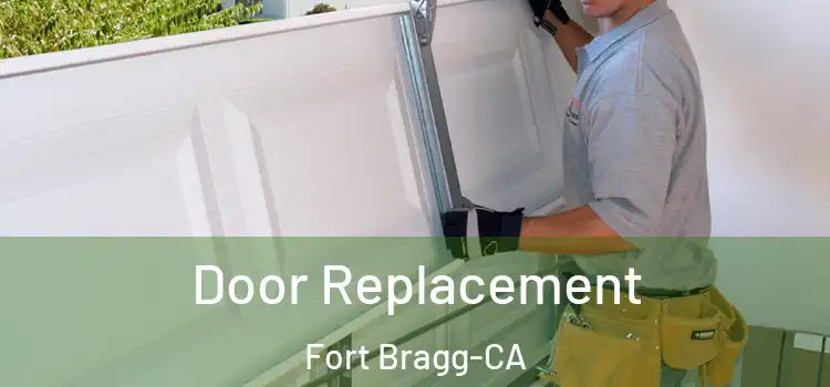 Door Replacement Fort Bragg-CA