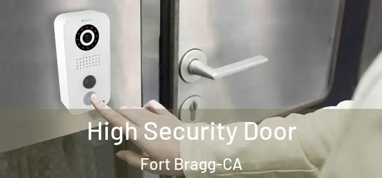 High Security Door Fort Bragg-CA