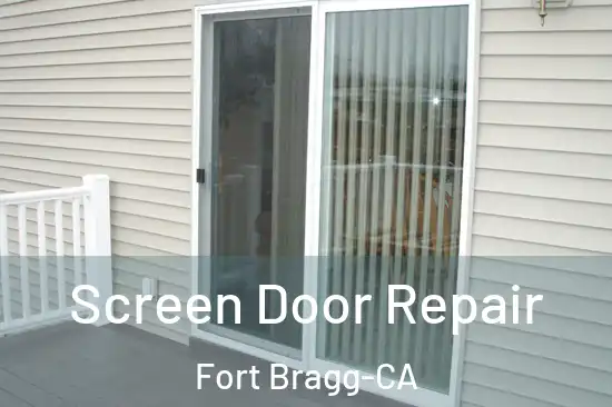  Screen Door Repair Fort Bragg-CA
