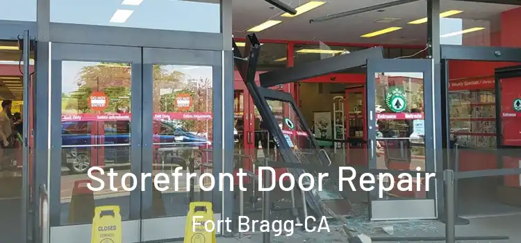  Storefront Door Repair Fort Bragg-CA