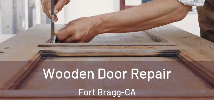  Wooden Door Repair Fort Bragg-CA